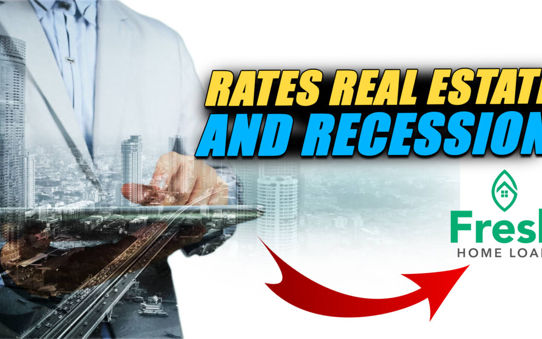Rates, Real Estate, and Recession