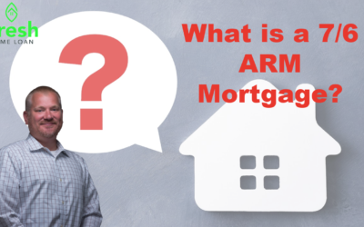 The 7/6 ARM Mortgage.  What is it and why is it so Popular?