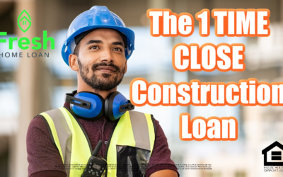 1 TIME CLOSE Construction Loan from Fresh Home Loan
