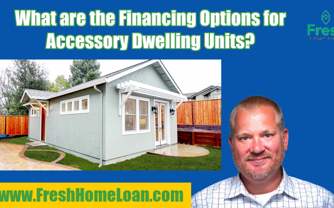 Unlocking Potential: The Rise of Accessory Dwelling Units in the Bay Area and How to Navigate Financing Options.