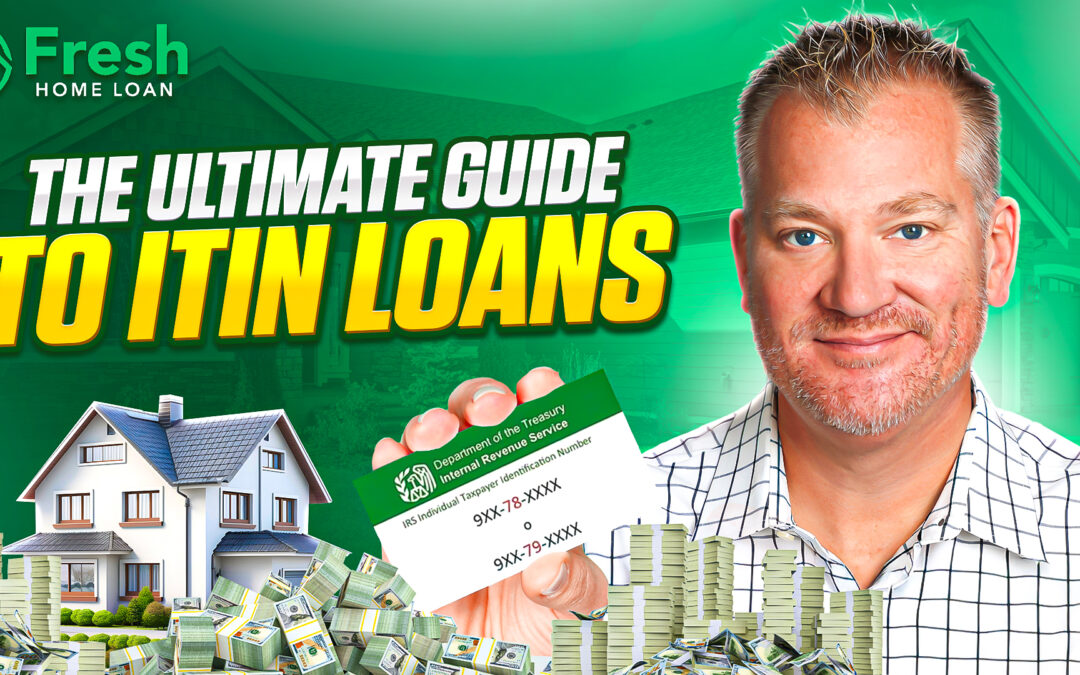 The Ultimate Guide to ITIN Loans